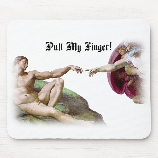 Pull My Finger - Michelangelo Creation Furz Spaß Mousepad (Vorne)