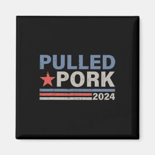Pulled Pork 24 Funny Grillen Lover Politische Wahl Magnet