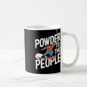 Pulver für die Menschen - Snowboarder Snowboarden Kaffeetasse