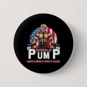 Pump America Swole Again Lustig Trump 2024 Button