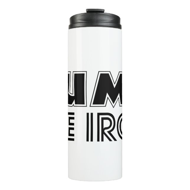 Pump the Iron Pump Cover Gym Workout Tumbler Thermosbecher (Vorderseite)