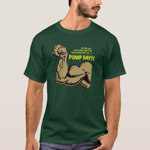 Pumpen-Tag!!! T-Shirt