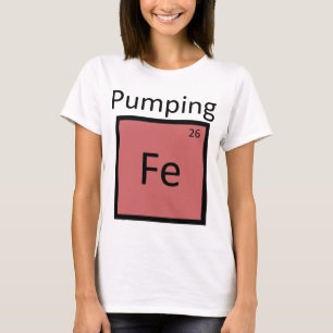 Pumpen von Eisen Periodische Tafelchemie T-Shirt