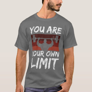Pumping Strength Sports sagen Ihre Limit-Mentalitä T-Shirt