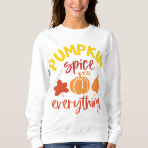 Pumpkin Gewürz Alles Fall Zitat mit Blätter Sweatshirt