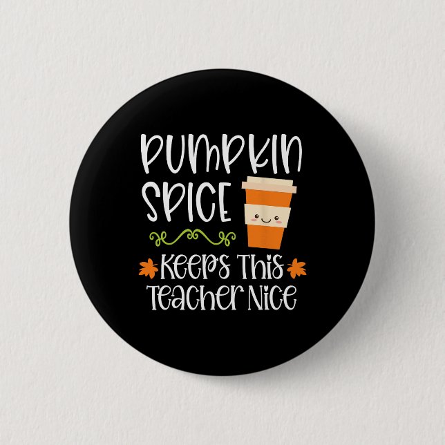 Pumpkin Gewürz Behalte diesem Lehrer Nice Fall Hal Button (Vorderseite)