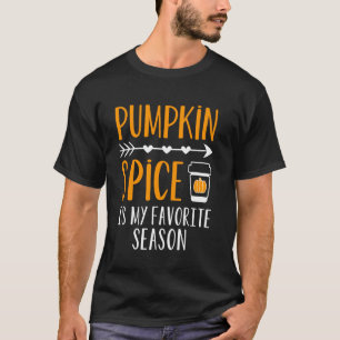 Pumpkin Gewürz ist meine Lieblingssaison Herbst Sa T-Shirt