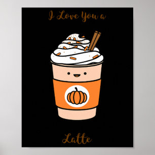 Pumpkin Gewürz Latte ich Liebe Sie ein Latte Poster