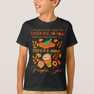 Pumpkin Gewürz Lover Sorry, dass ich dir nicht zuh T-Shirt