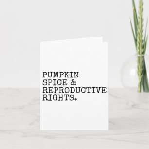 Pumpkin Gewürz Reproduktionsrechte Pro Wahl Frau Karte