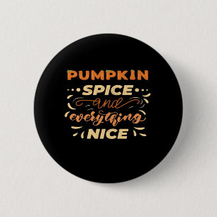 Pumpkin Gewürz und alles Nötige Slogan Button