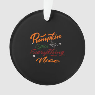 Pumpkin Gewürz und alles Nötige Slogan Ornament