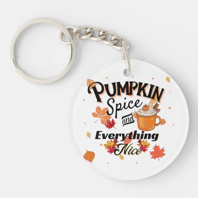 Pumpkin Gewürz und alles, was schöne Frauen Schlüsselanhänger (Vorderseite)