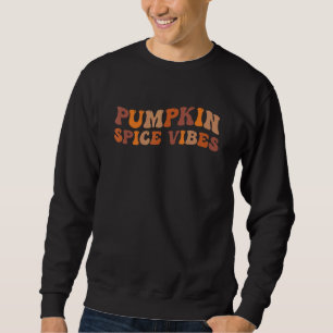Pumpkin Gewürz Vibes Happy Herbst Yall Liebe Pu Sweatshirt