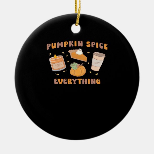 Pumpkin Gewürze alles Funny Herbst Keramik Ornament (Vorne)