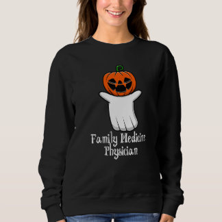 Pumpkin Ghost Family Medicine Physician Halloween Sweatshirt