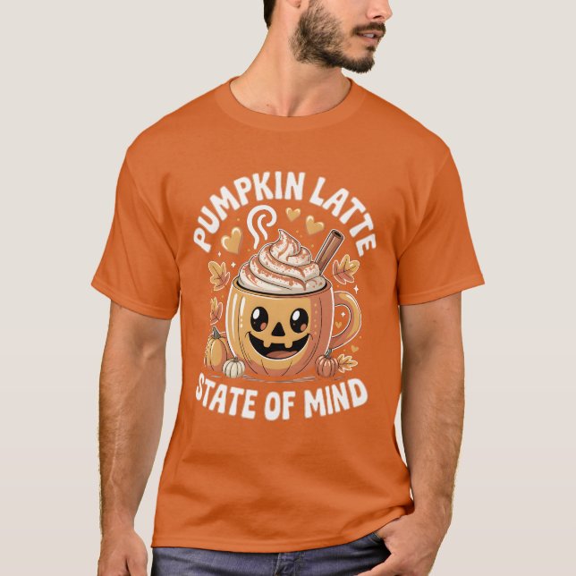 Pumpkin Latte State of Mind T-Shirt (Vorderseite)