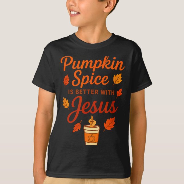 Pumpkin Sce Is Better With Jesus  T-Shirt (Vorderseite)