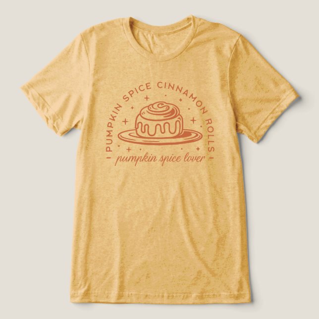 Pumpkin Spice Cinnamon Rolls Tri-Blend Shirt (Design Vorderseite)