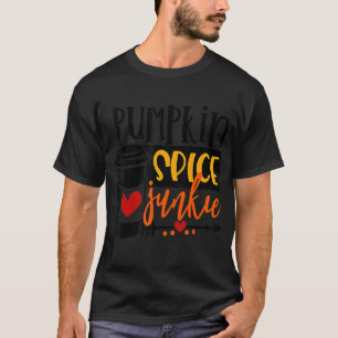 Pumpkin Spice Junkie Pumpkin Gewürz Latte Fall als T-Shirt