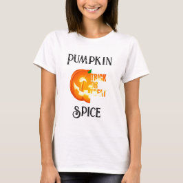 PUMPKIN SPICE - TRICK ODER BEHANDLUNG T-Shirt