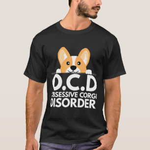 Pun Dog Zwangsstörung wegen Corgis T-Shirt