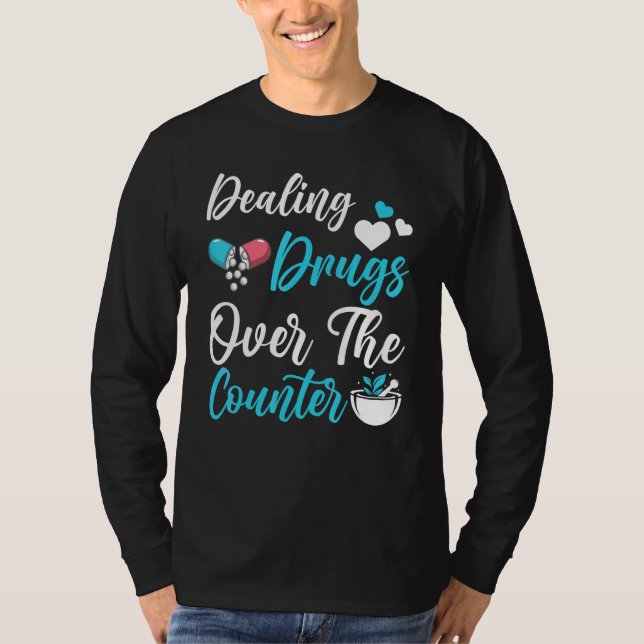Pun Pharmacy Technician Local Drug Dealer Pharmaci T-Shirt (Vorderseite)