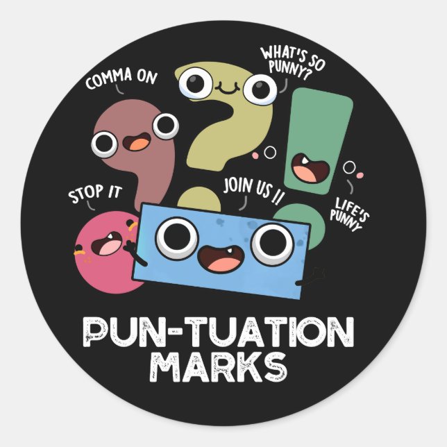 Pun-tuation Marks Funny Punctuation Pun Dark BG Runder Aufkleber (Vorderseite)