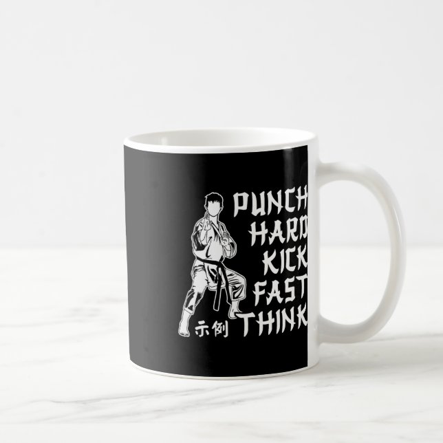 Punch Hard Kick Fast Think Karate Martial Arts Kaffeetasse (Rechts)