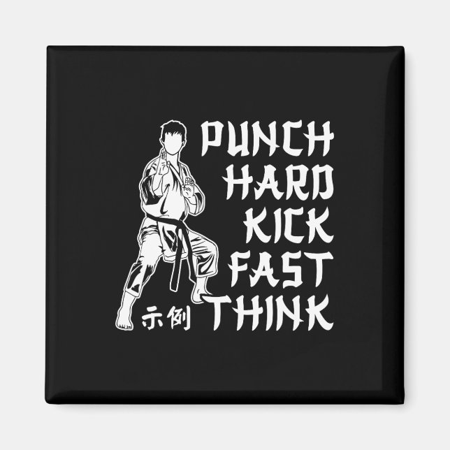 Punch Hard Kick Fast Think Karate Martial Arts Magnet (Vorne)
