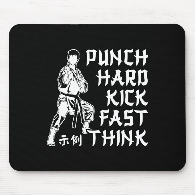 Punch Hard Kick Fast Think Karate Martial Arts Mousepad (Vorne)