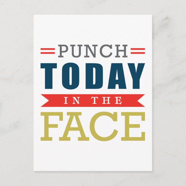 Punch heute im Gesicht Funny Typografy Postkarte (Vorderseite)