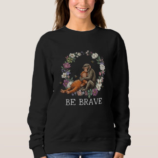 Punch Monkey Be Brave Sweatshirt