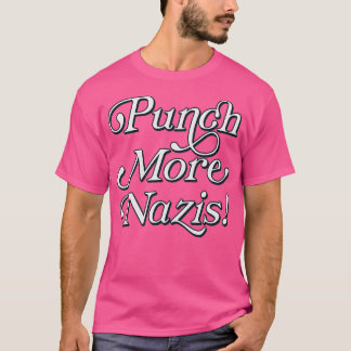 Punch more Nazis Retro Style Typografy Design 2 T-Shirt