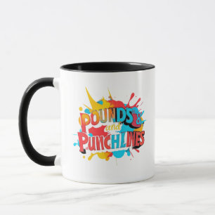 "Punchlines & Pounds" Tasse
