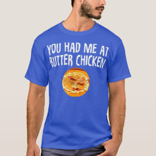 Punjabi You Had Me at Butter Chicken  T-Shirt