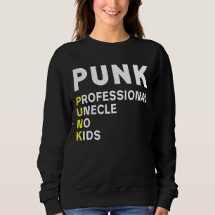 Punk Beruflich Onkel No Kids Onkel Idee Sweatshirt
