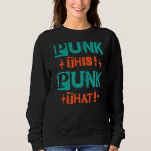 Punk diesen Punk, der gotische Gothic Konzert 1 Sweatshirt