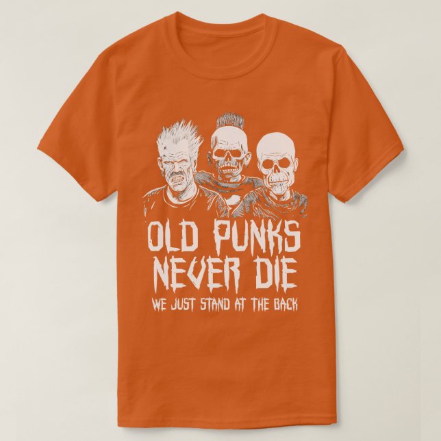 Punk Rock Old Punks Nie Die 1 T-Shirt (Design vorne)