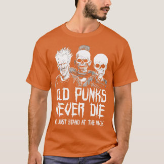 Punk Rock Old Punks Nie Die 1 T-Shirt