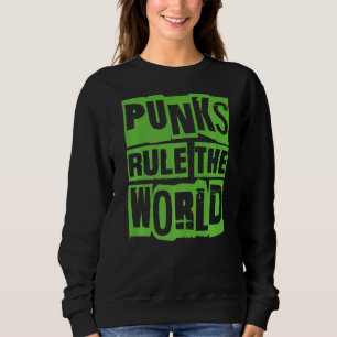 Punks Rule The World Gothic Concert Grunge 3 Sweatshirt