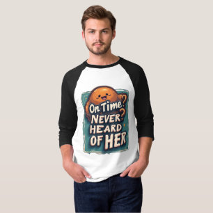 Pünktlich? Nie gehört sie: Modisch verspätetes T-S T-Shirt