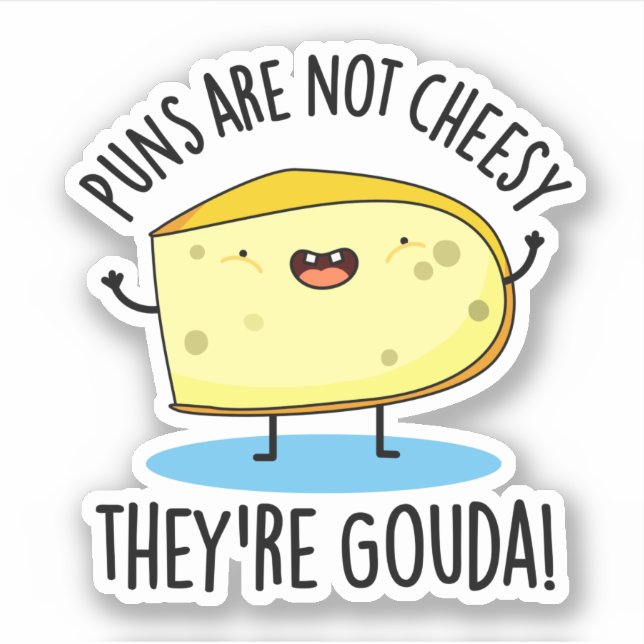 Punnen sind nicht käsisch, die Gouda Funny Cheese  Aufkleber (Vorderseite)