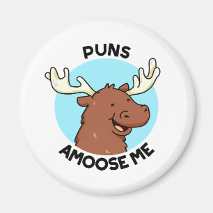Puns Amoose Me Funny Else Puff Magnet