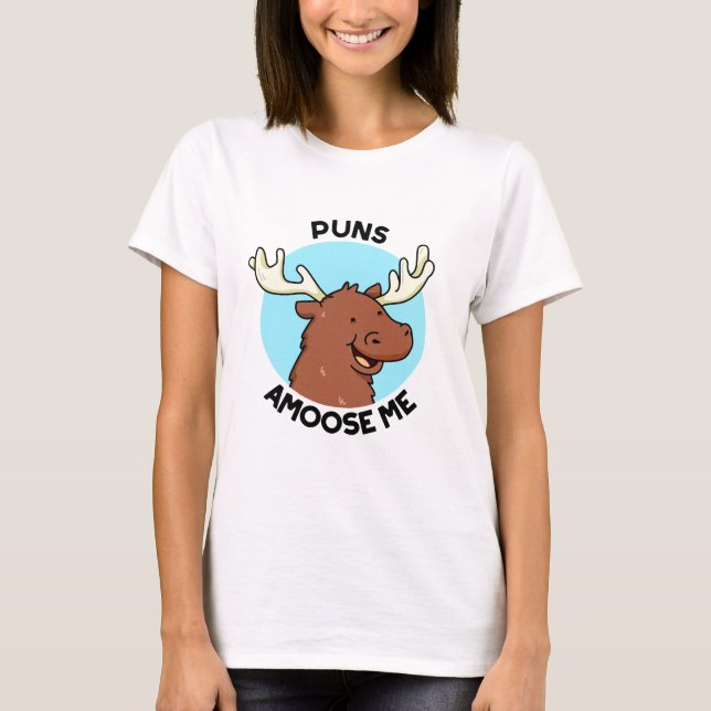 Puns Amoose Me Funny Else Puff T-Shirt (Vorderseite)