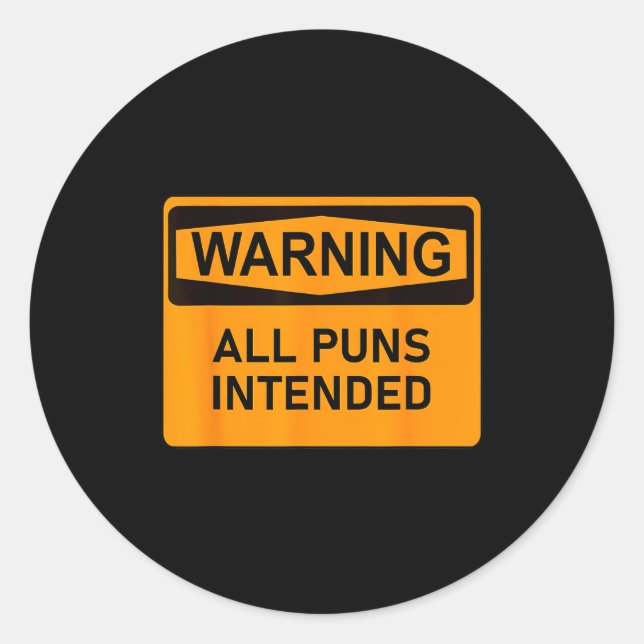 Puns Are Intended Funny Warning Sign Sarcastic Hum Runder Aufkleber (Vorderseite)