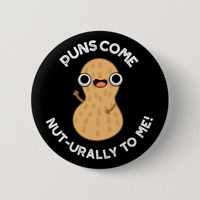Puns Come Nut urally To Me Funny Nut Pun Dark BG Button (Vorderseite)