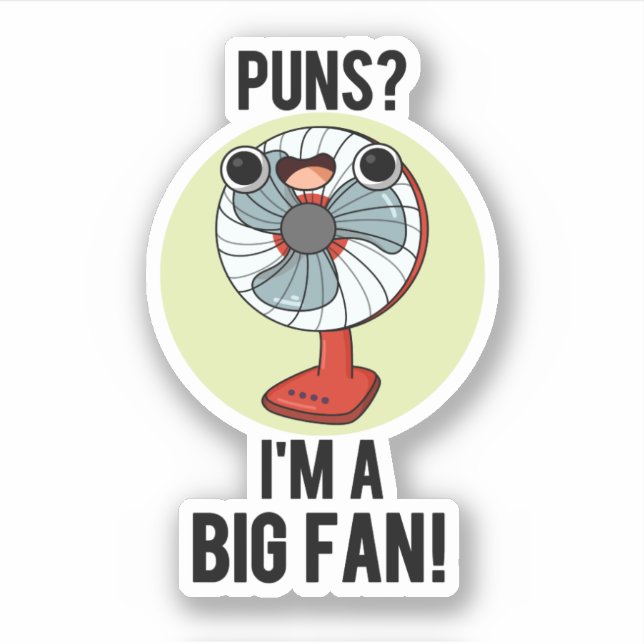 Puns Ich bin ein großer Fan Funny Fan Pun Aufkleber (Vorderseite)