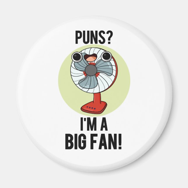 Puns Ich bin ein großer Fan Funny Fan Pun Magnet (Vorne)