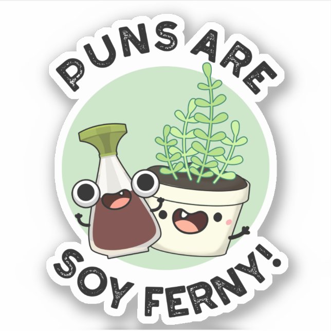 Puns sind Soy Ferny Funny Soy Sauce Pflanze Puff Aufkleber (Vorderseite)